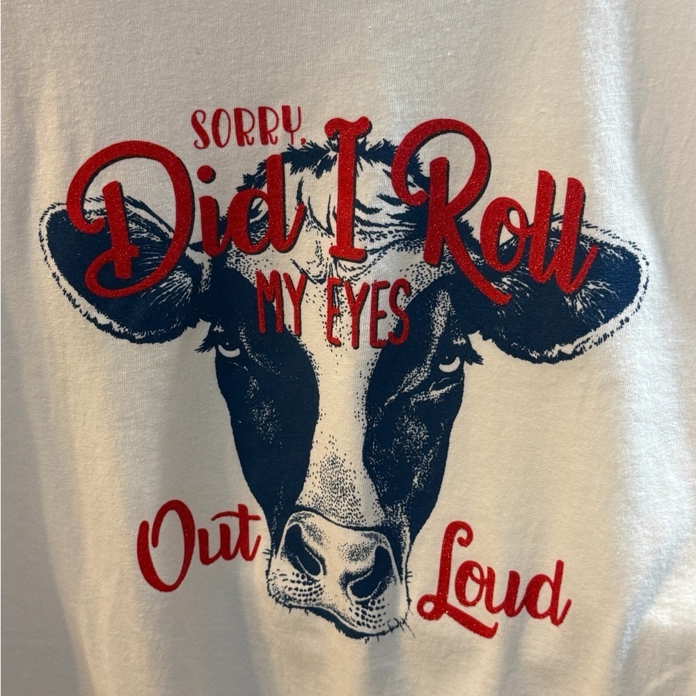 Gildan Women's L White T-Shirt Cow Design "Sorry Did I Roll My Eyes…Out Loud - Picture 3 of 5